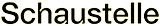 schaustelle
